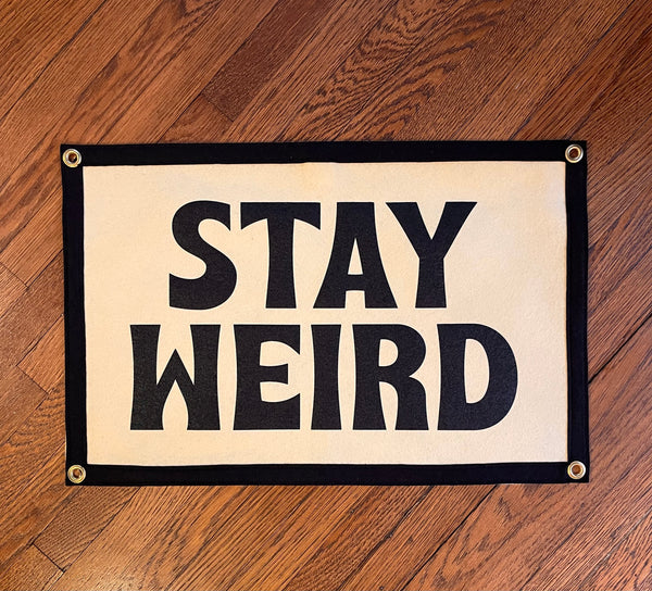 Stay Weird Pennant